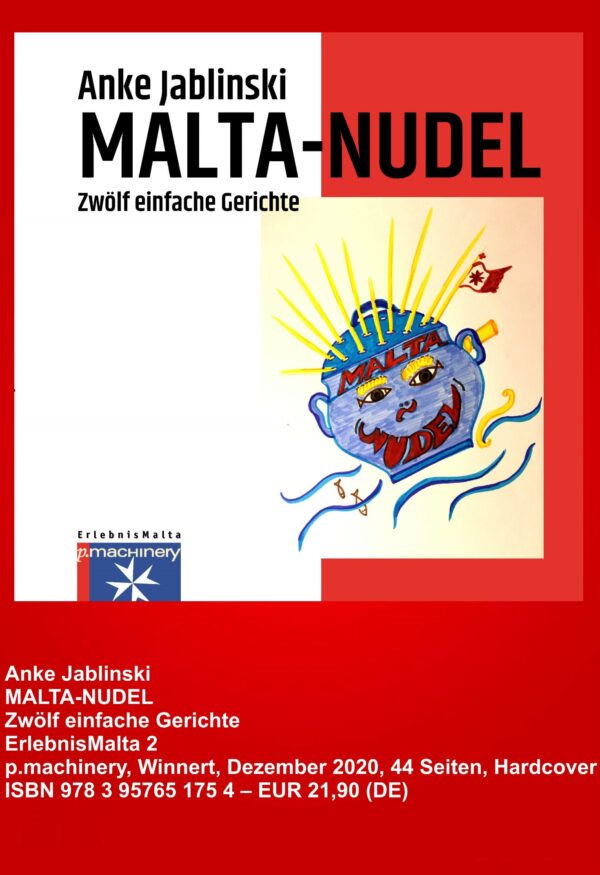 Kochbuch "Malta-Nudel" - 12 einfache Gerichte - von Anke Jablinski